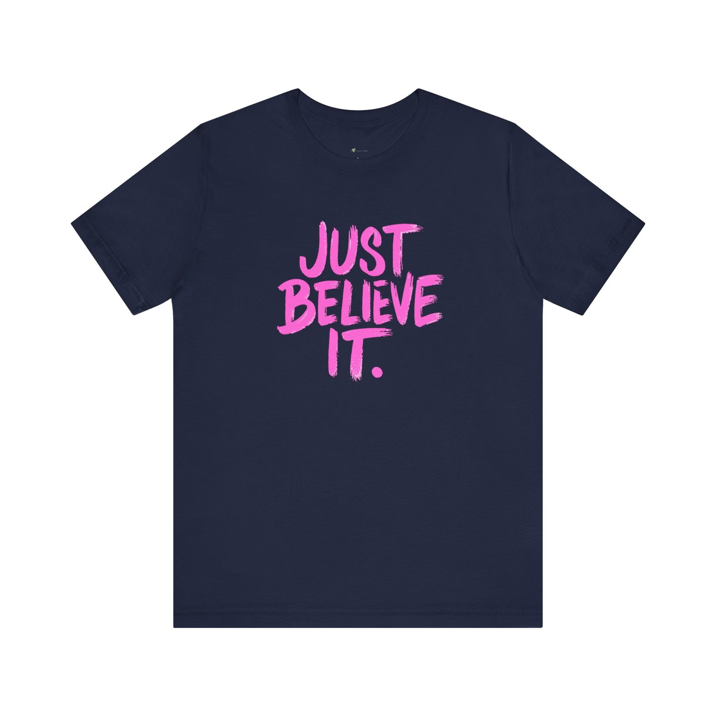 Unisex Just Believe It T-Shirt – Inspirational Faith-Based Tee Men and Women, Jersey Short Sleeve Tee