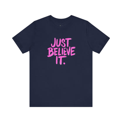 Unisex Just Believe It T-Shirt – Inspirational Faith-Based Tee Men and Women, Jersey Short Sleeve Tee