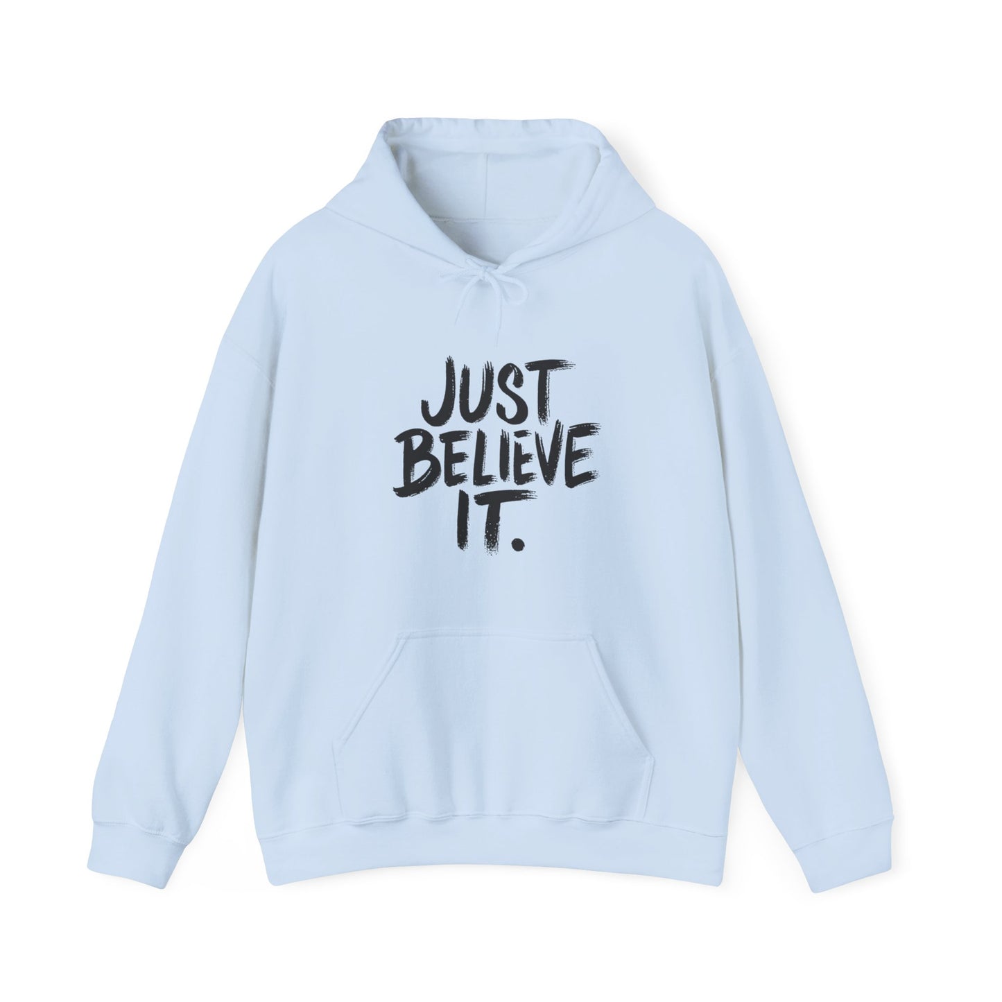 Unisex Just Believe It Hoodie – Inspirational Faith-Based Hoodie Men and Women