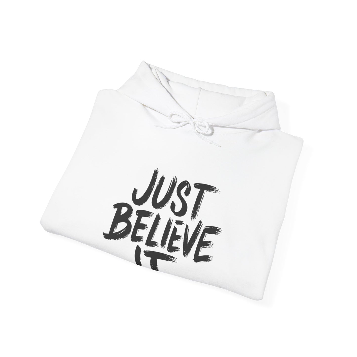 Unisex Just Believe It Hoodie – Inspirational Faith-Based Hoodie Men and Women