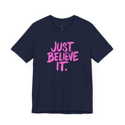 Unisex Just Believe It T-Shirt – Inspirational Faith-Based Tee Men and Women, Jersey Short Sleeve Tee