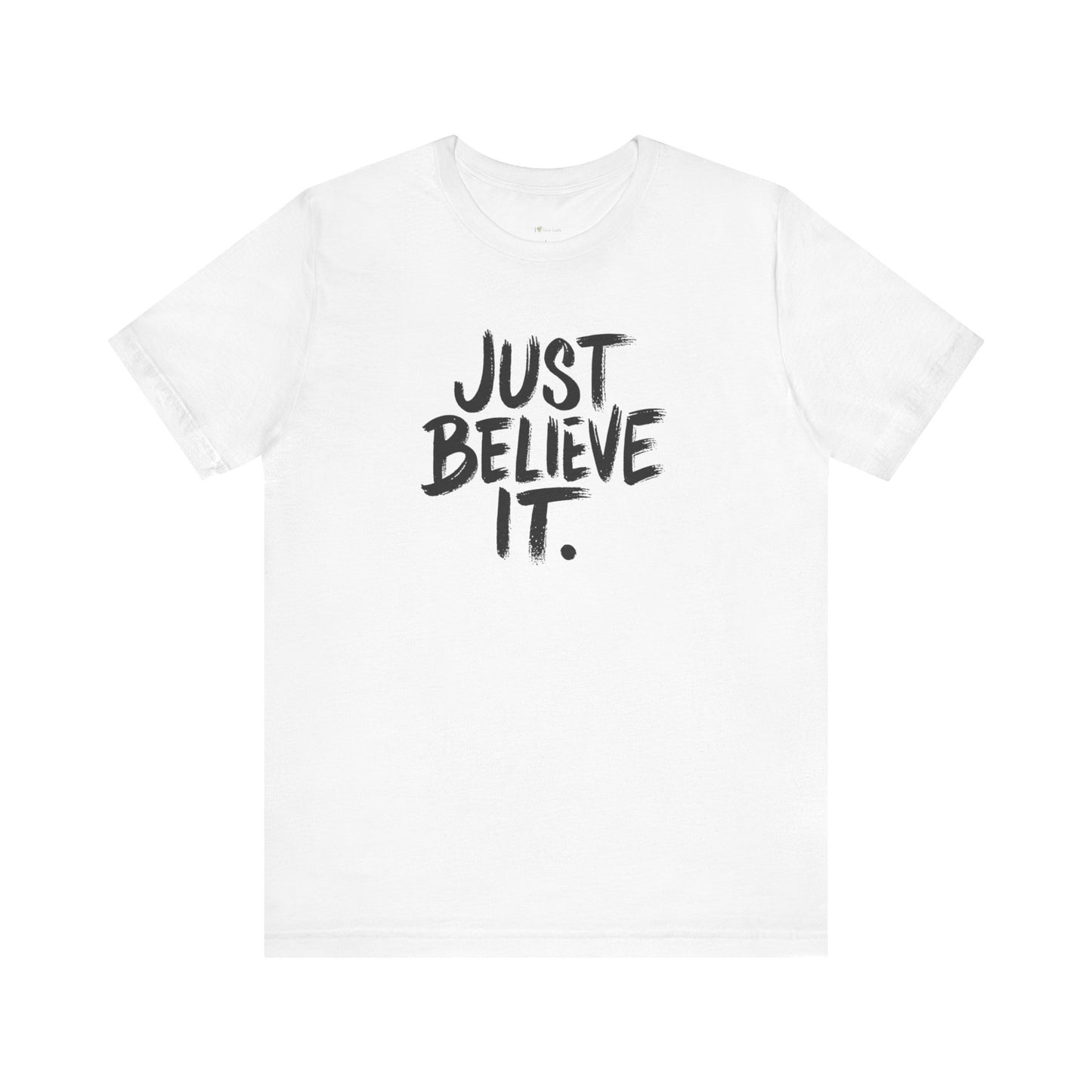 Unisex Just Believe It T-Shirt – Inspirational Faith-Based Tee Men and Women, Jersey Short Sleeve Tee