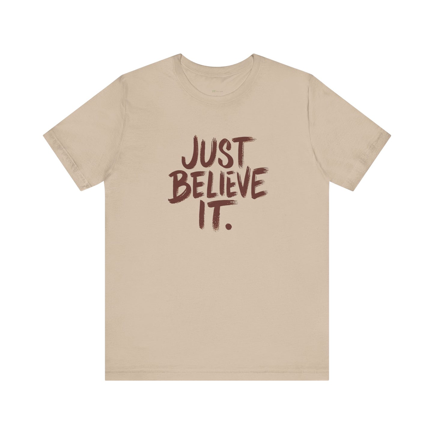 Unisex Just Believe It T-Shirt – Inspirational Faith-Based Tee Men and Women, Jersey Short Sleeve Tee