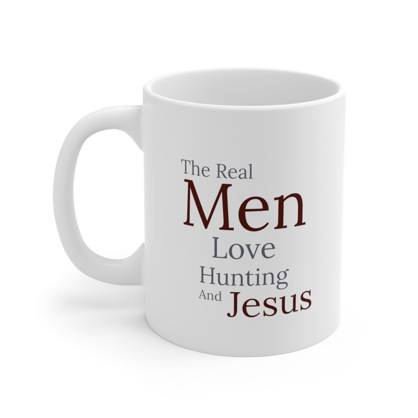 The Real Men Love Jesus and Hunting Mug 11oz - I Love Your Faith Co.