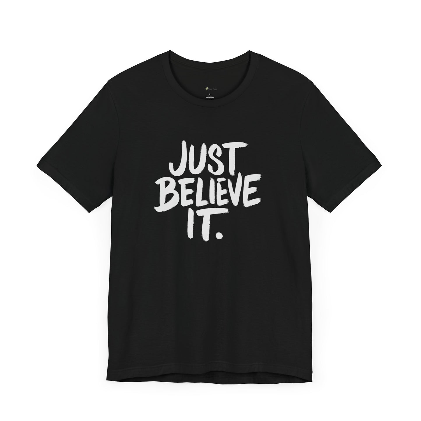 Unisex Just Believe It T-Shirt – Inspirational Faith-Based Tee Men and Women, Jersey Short Sleeve Tee