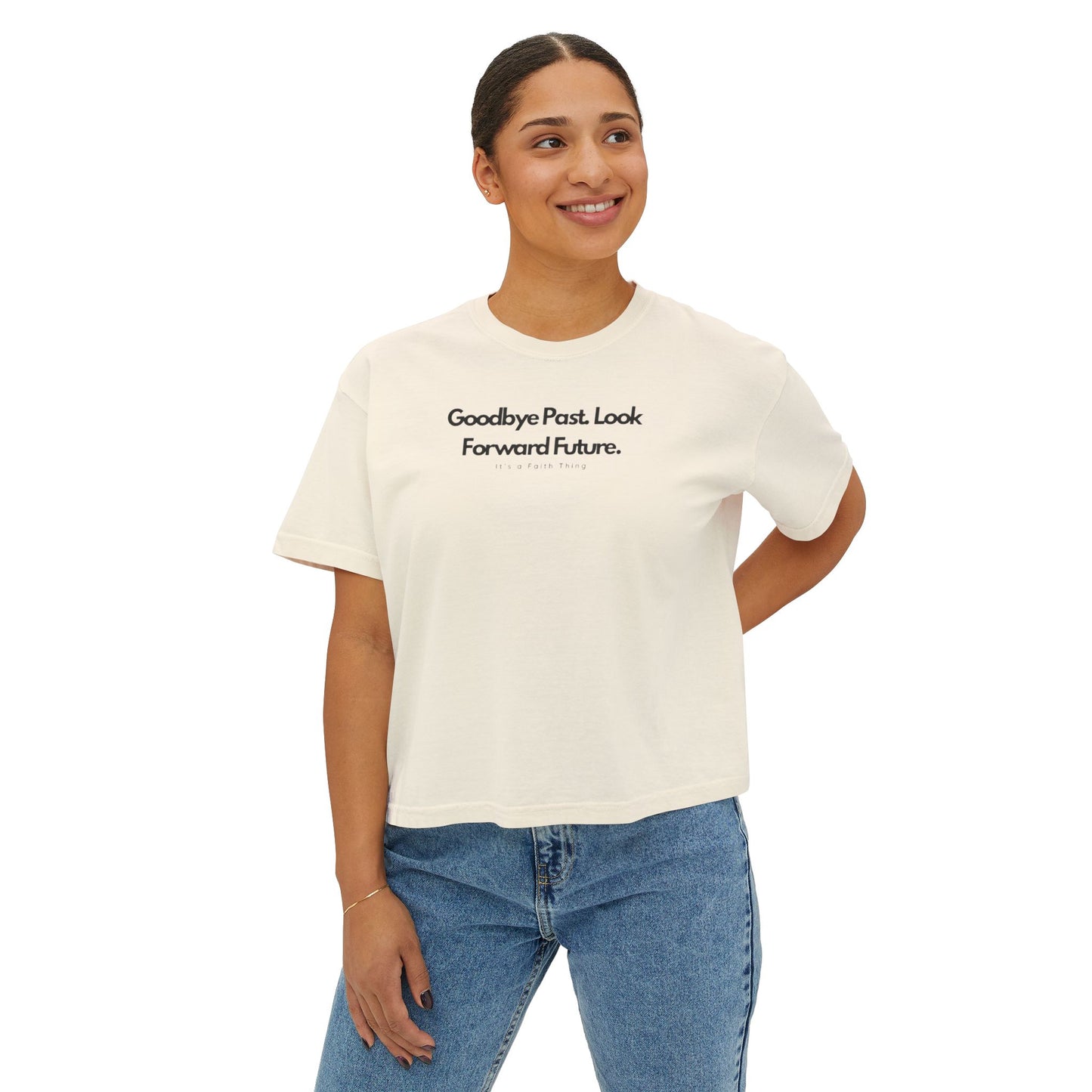 Women’s ‘Goodbye Past, Look Forward Future’ Boxy Tee – Inspirational Crop Top