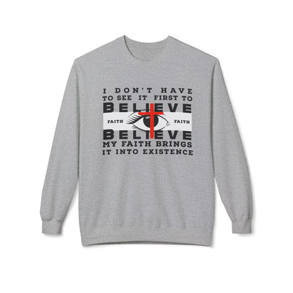 Unisex I Don’t have to see it, Faith, Jesus, For Men, For Women