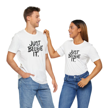 Unisex Just Believe It T-Shirt – Inspirational Faith-Based Tee Men and Women, Jersey Short Sleeve Tee