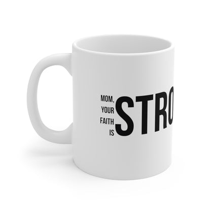 Mug 11oz, Ceramic, Mom Your Faith is Stronger than my WiFi Connection - I Love Your Faith Co.