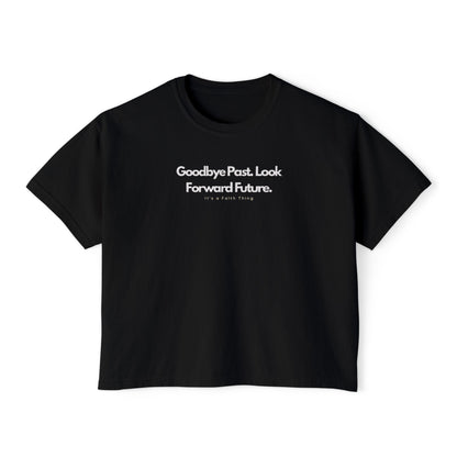 Women’s ‘Goodbye Past, Look Forward Future’ Boxy Tee – Inspirational Crop Top